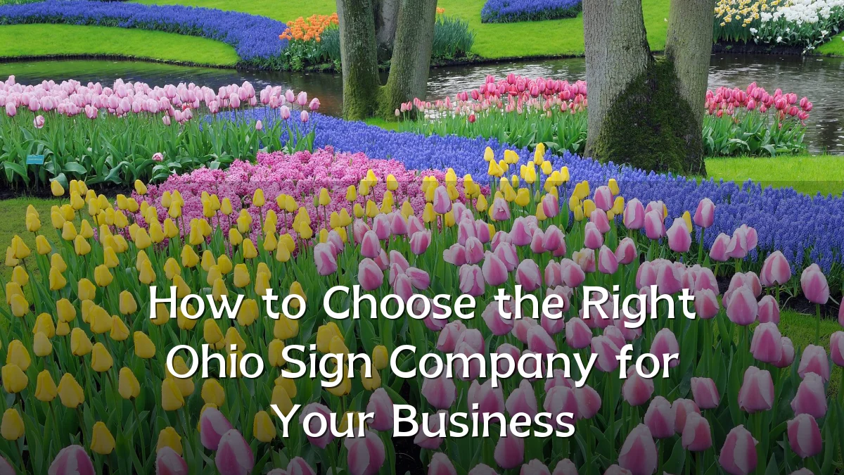 How to Choose the Right Ohio Sign Company for Your Business