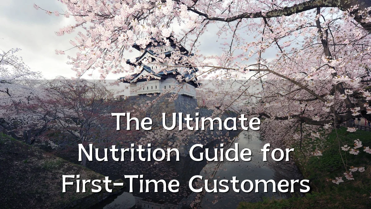 The Ultimate Nutrition Guide for First-Time Customers