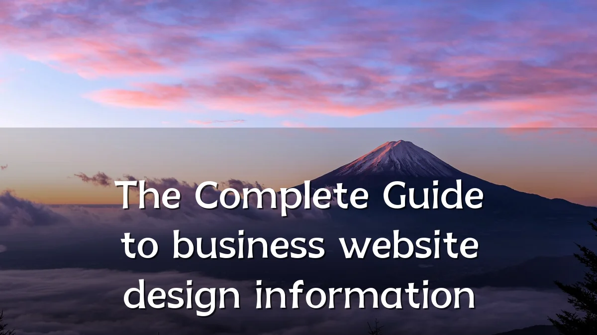 The Complete Guide to business website design information