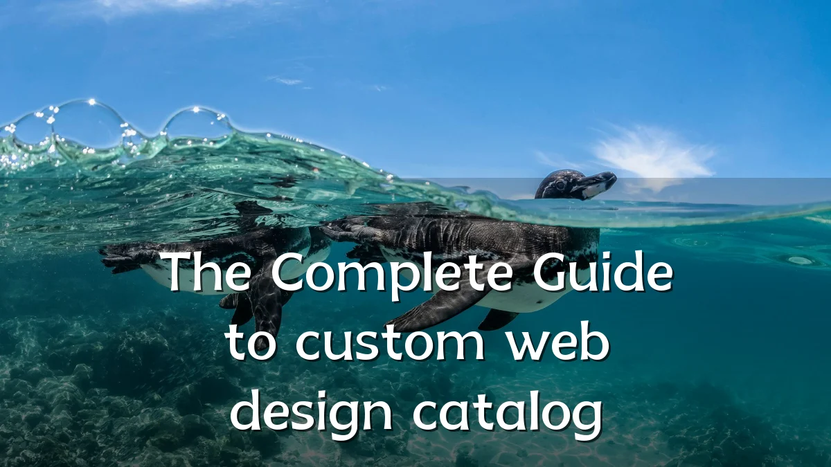 The Complete Guide to custom web design catalog