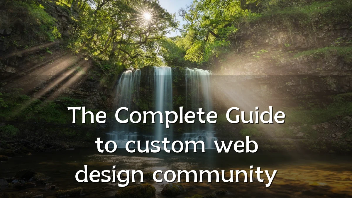 The Complete Guide to custom web design community