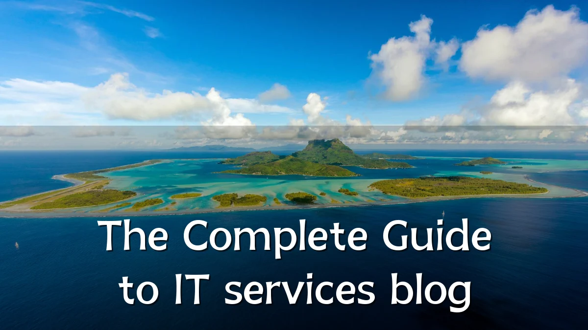 The Complete Guide to IT services blog