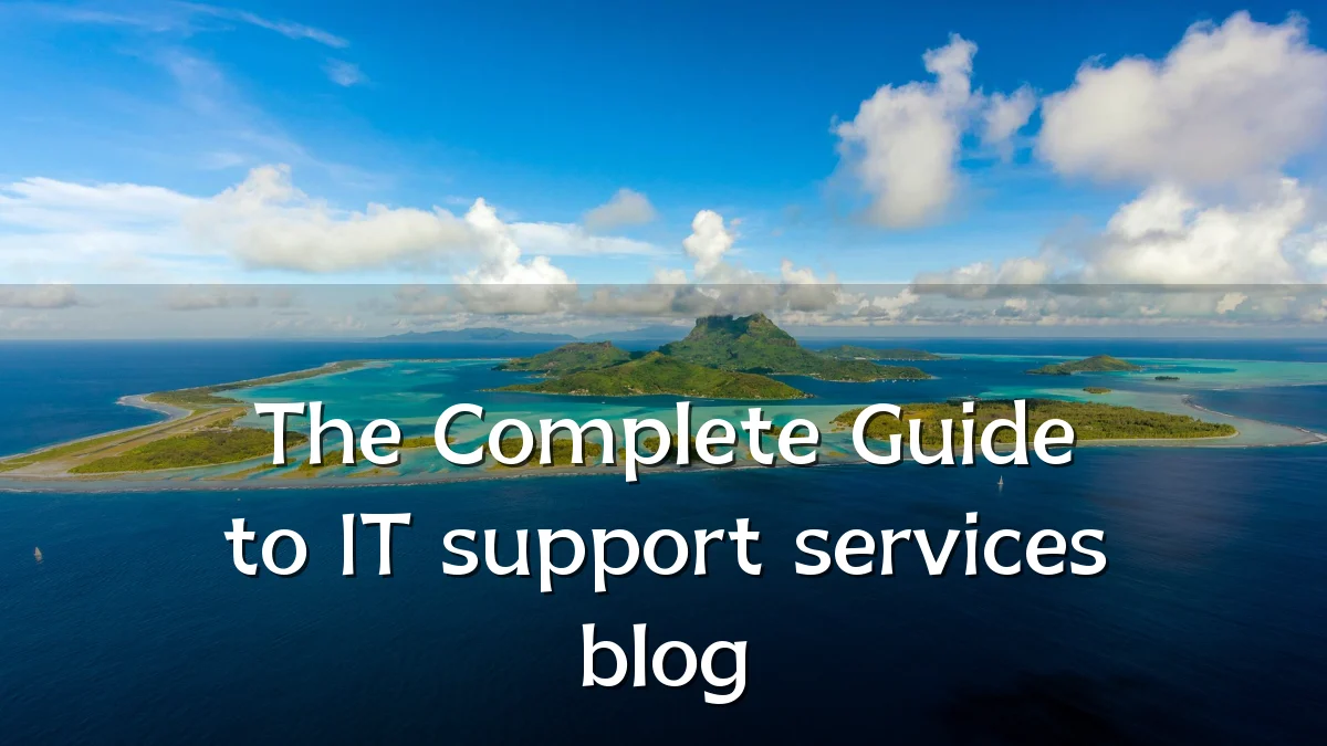 The Complete Guide to IT support services blog