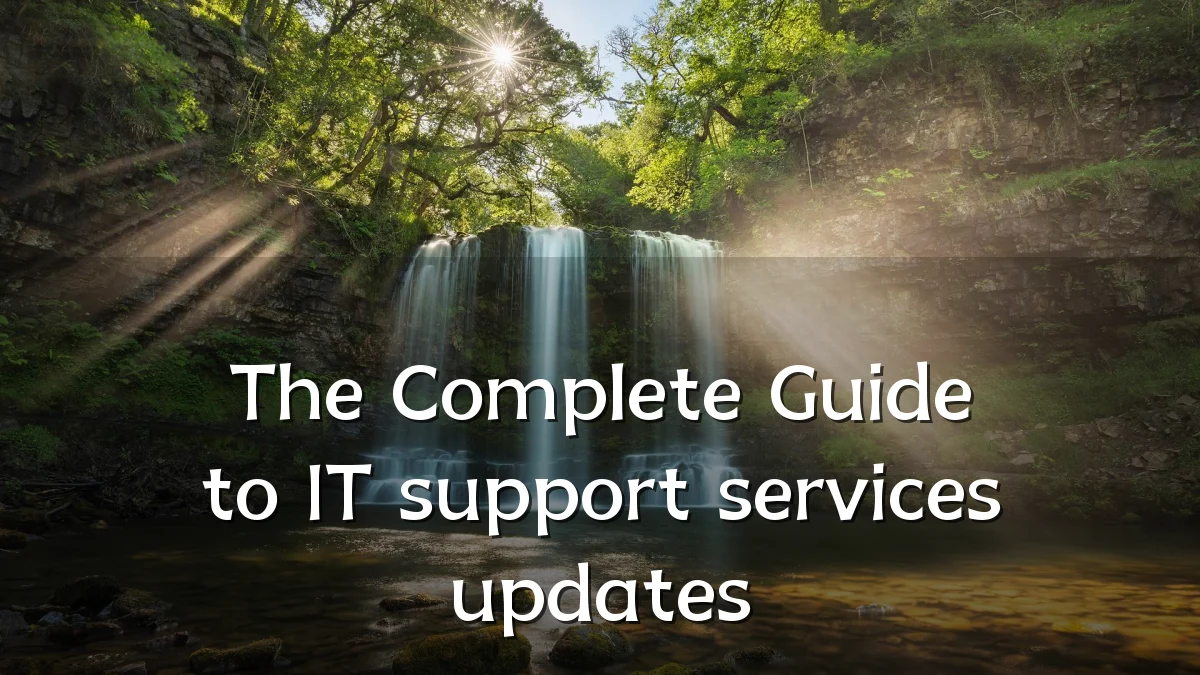 The Complete Guide to IT support services updates