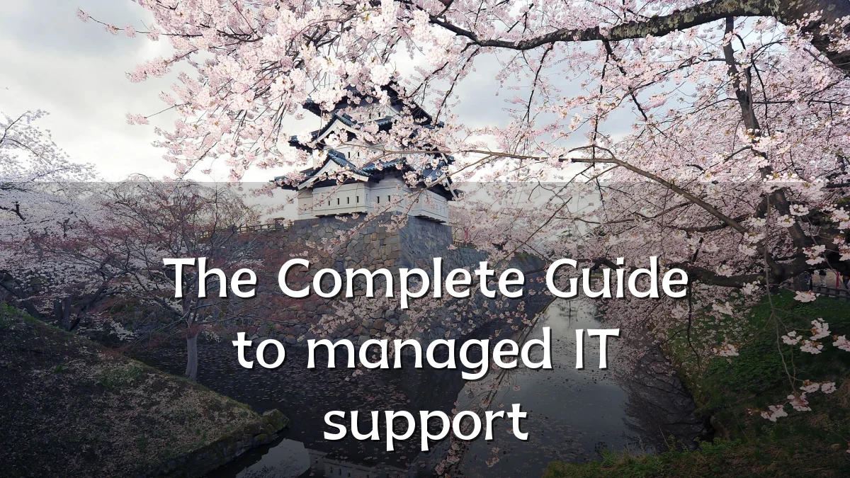 The Complete Guide to managed IT support