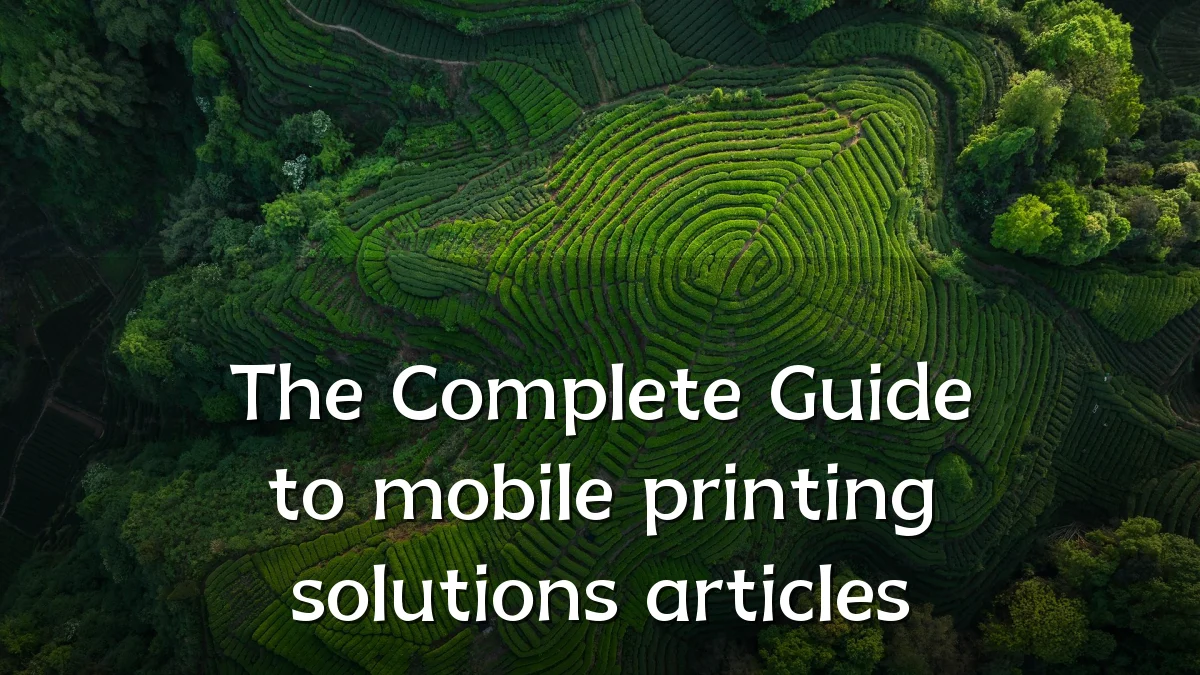 The Complete Guide to mobile printing solutions articles