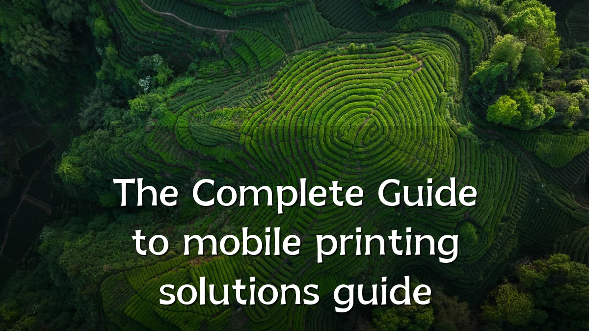 The Complete Guide to mobile printing solutions guide