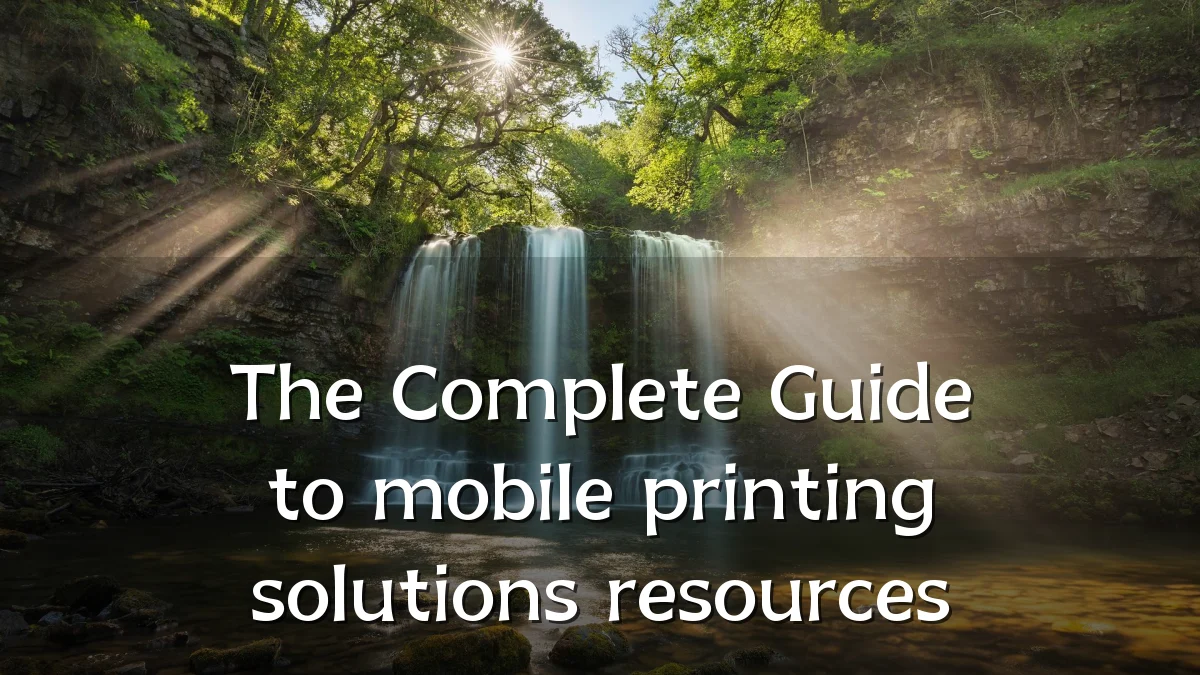 The Complete Guide to mobile printing solutions resources