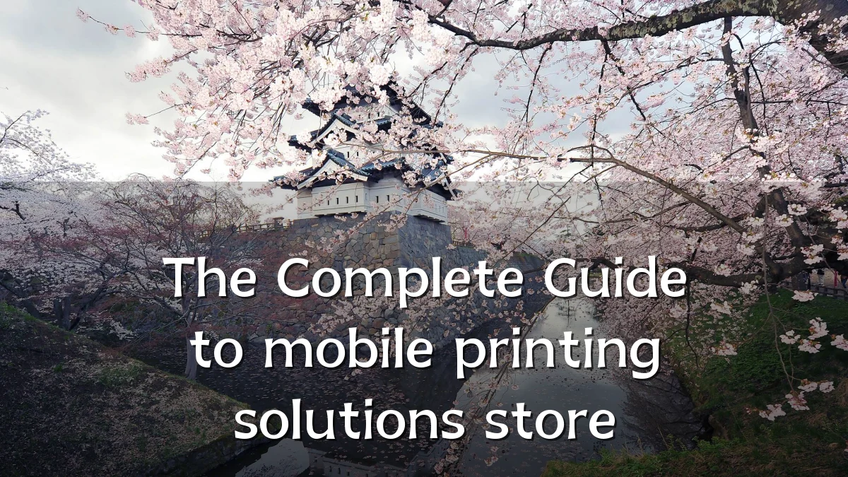 The Complete Guide to mobile printing solutions store