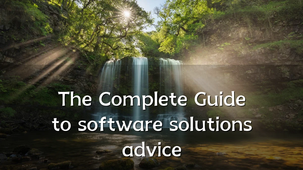 The Complete Guide to software solutions advice