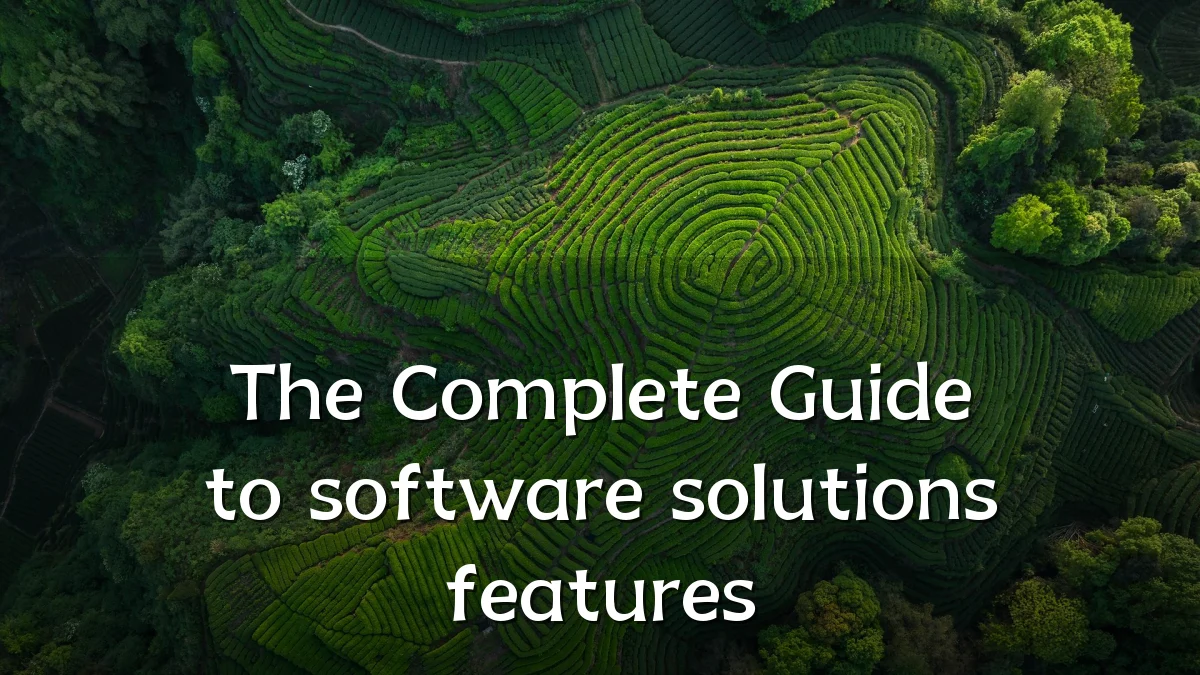 The Complete Guide to software solutions features