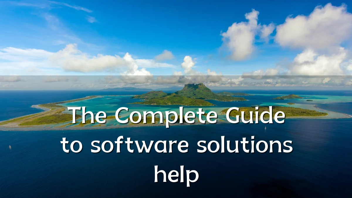 The Complete Guide to software solutions help