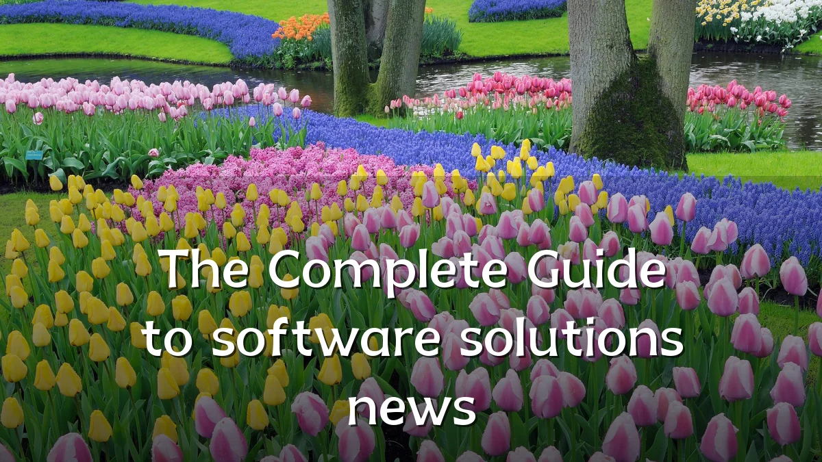 The Complete Guide to software solutions news