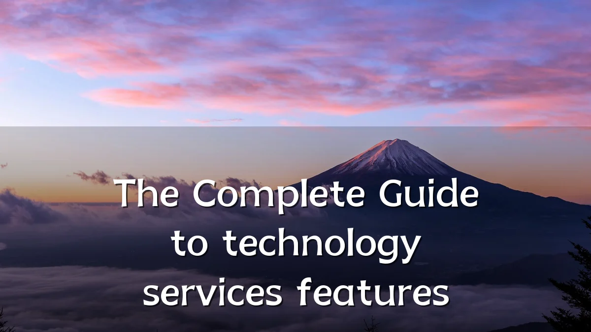 The Complete Guide to technology services features