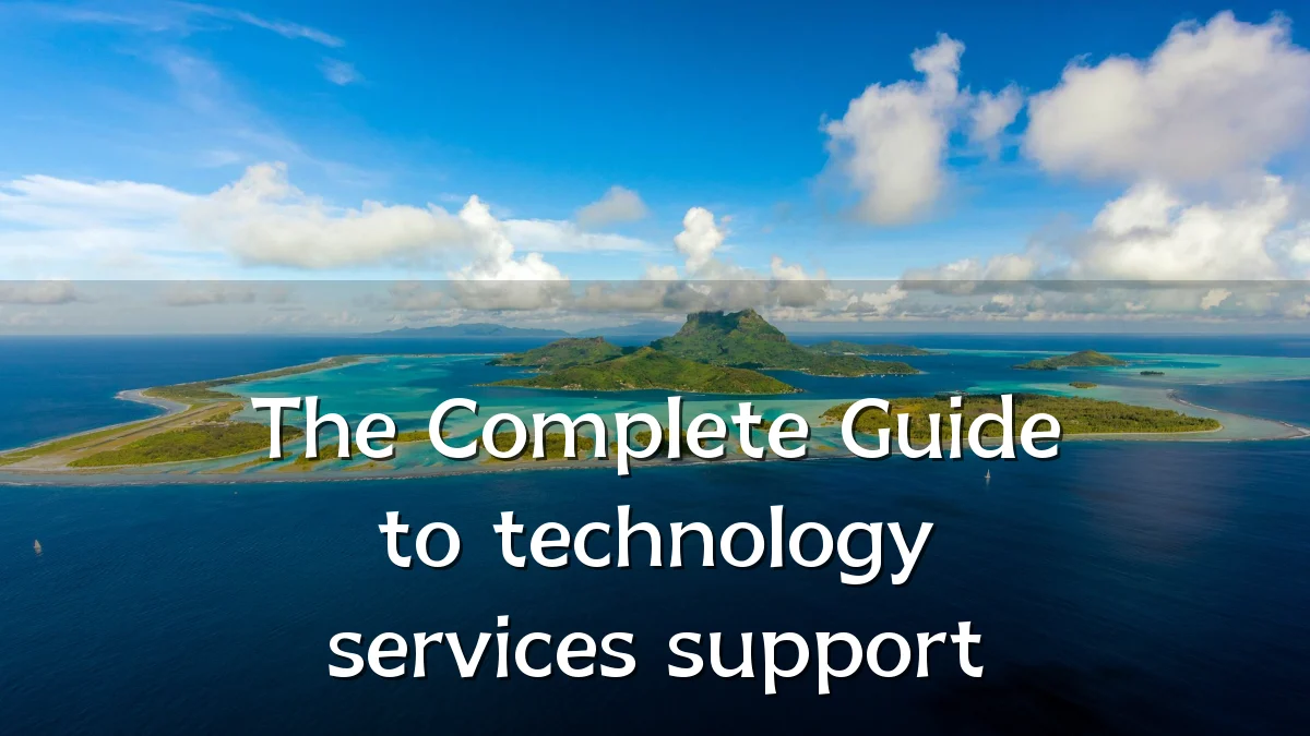 The Complete Guide to technology services support