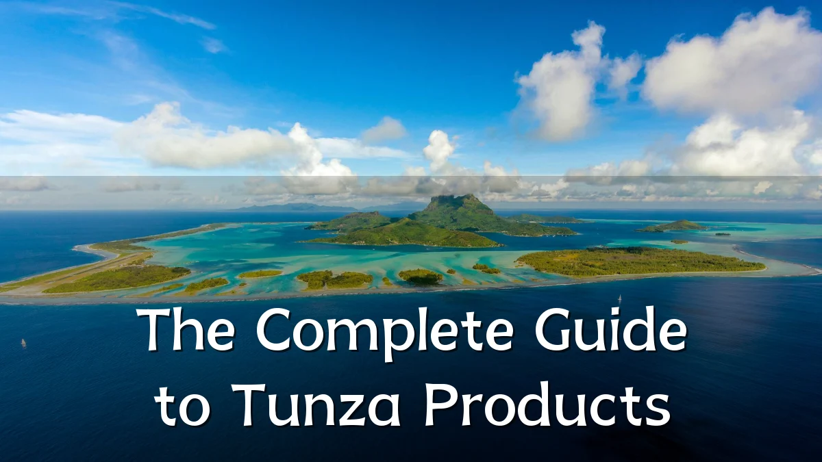 The Complete Guide to Tunza Products