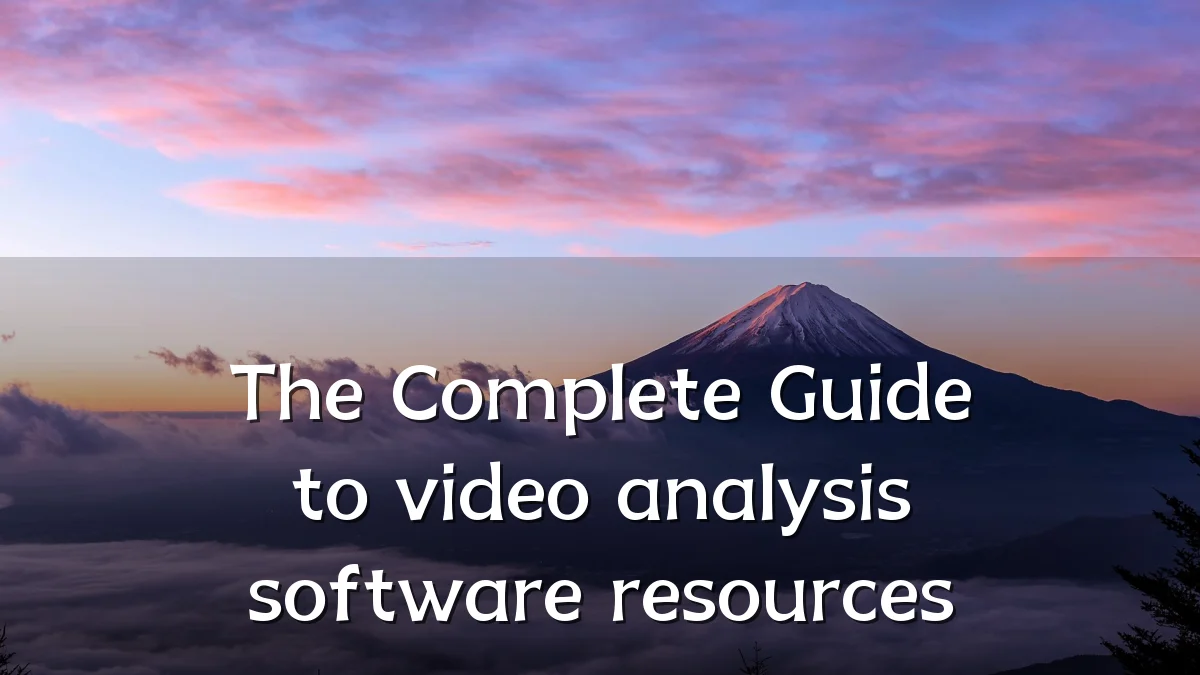 The Complete Guide to video analysis software resources