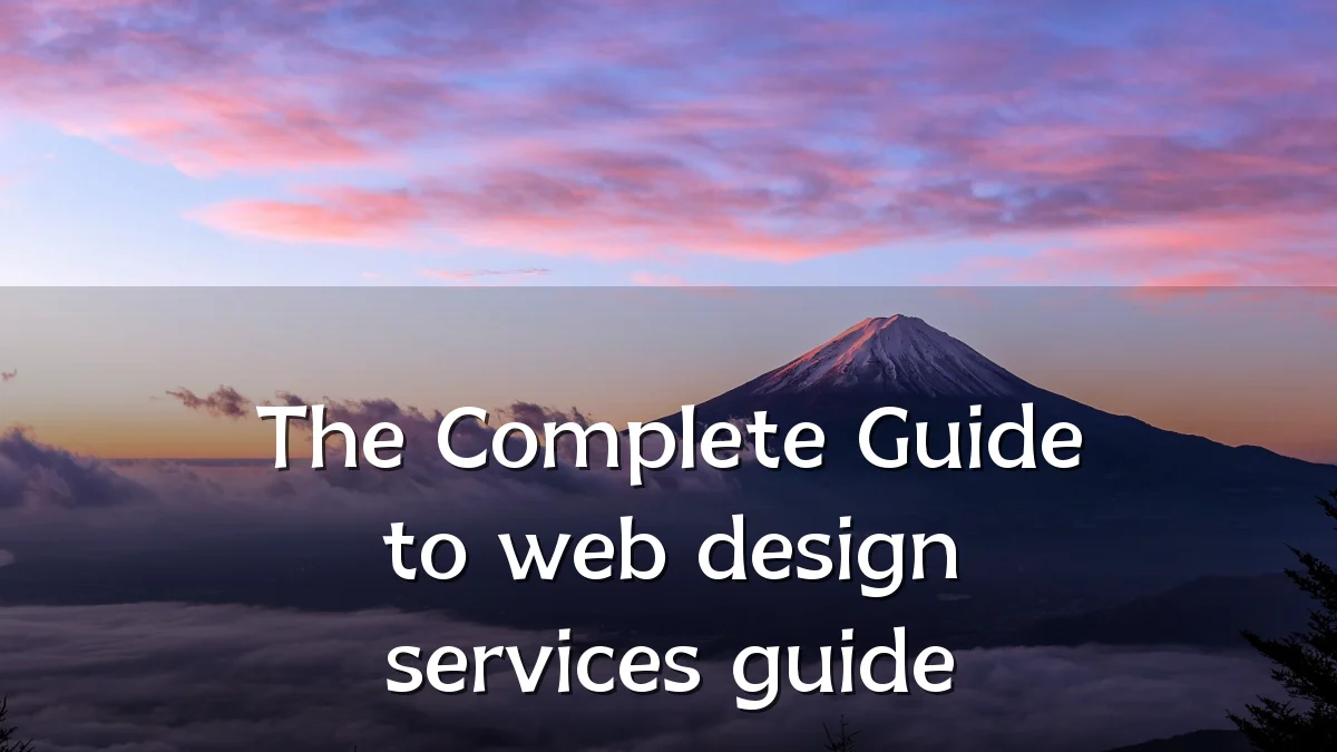 The Complete Guide to web design services guide