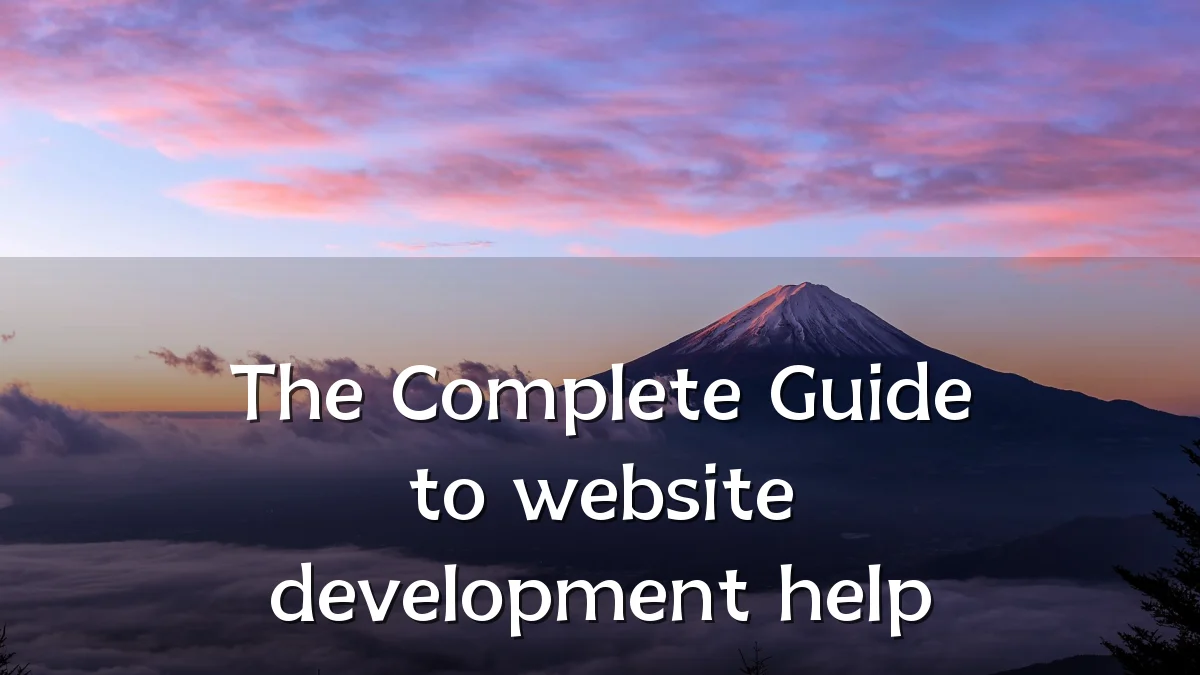 The Complete Guide to website development help
