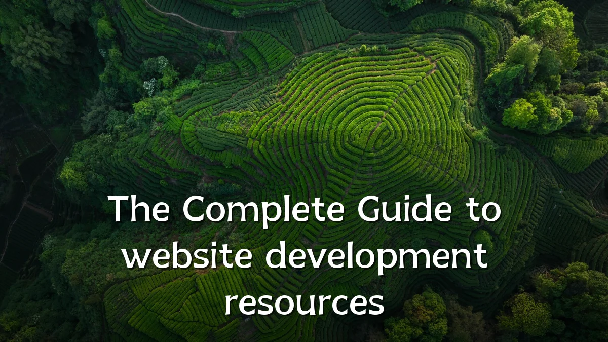 The Complete Guide to website development resources