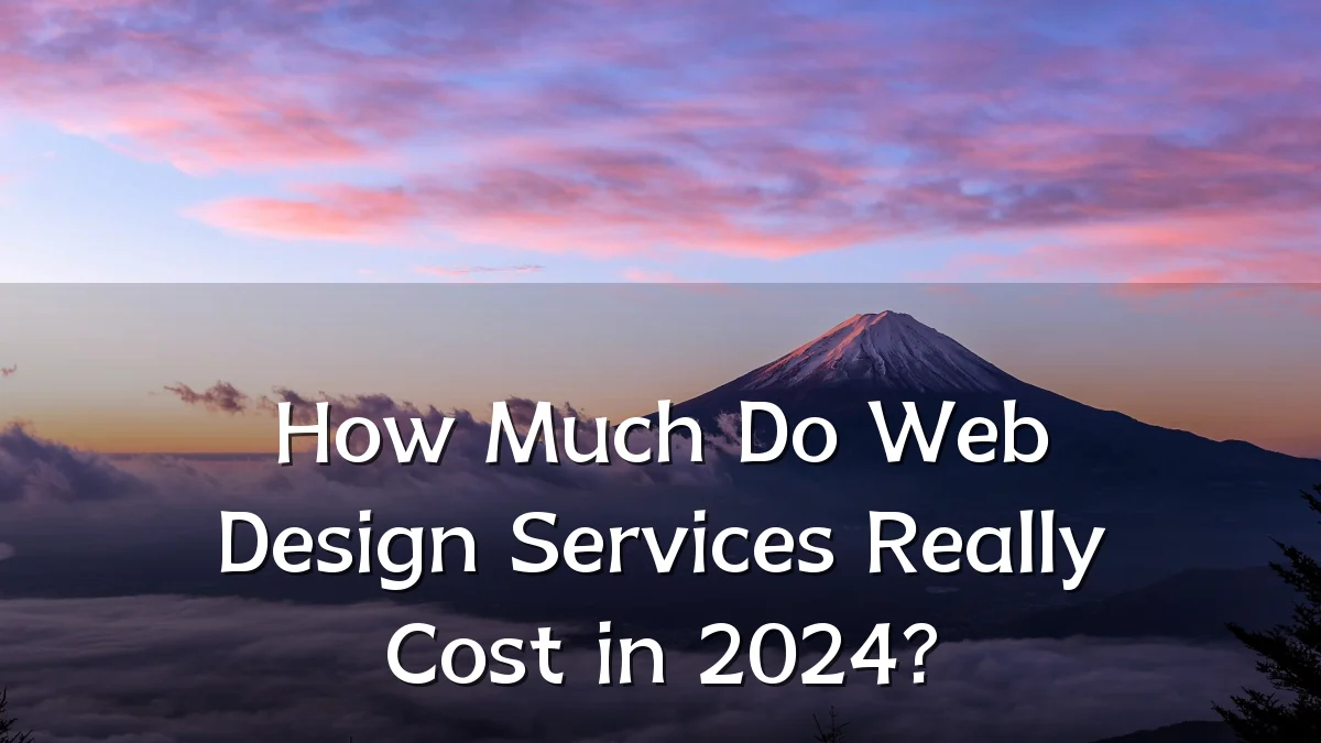 How Much Do Web Design Services Really Cost in 2024?
