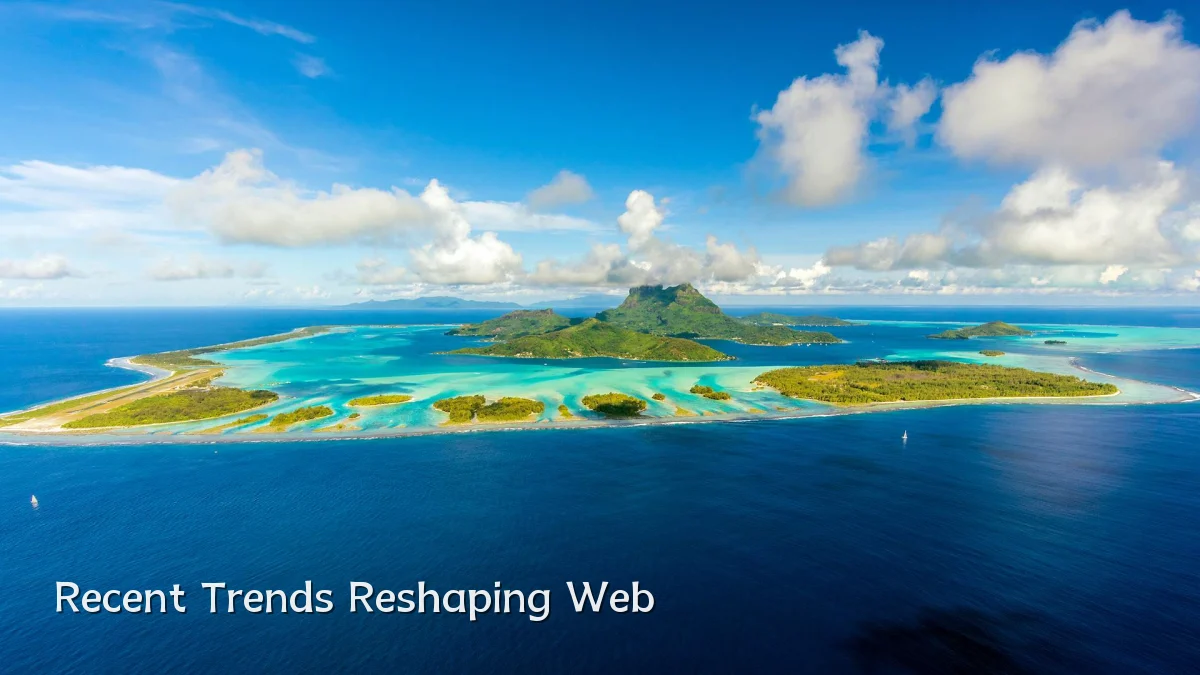 Recent Trends Reshaping Web