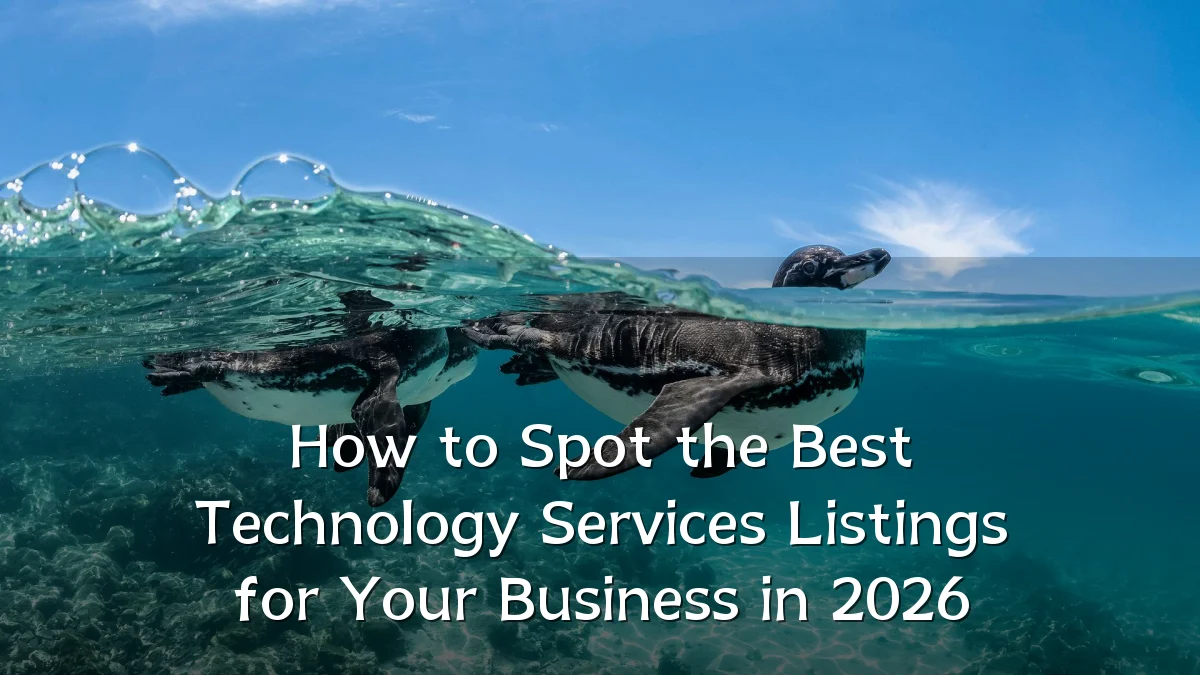 How to Spot the Best Technology Services Listings for Your Business in 2026