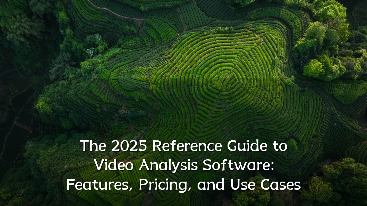 The 2025 Reference Guide to Video Analysis Software: Features, Pricing, and Use Cases